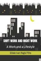 Shift Work and Night Work: A Work and a Lifestyle B084QLBNP9 Book Cover