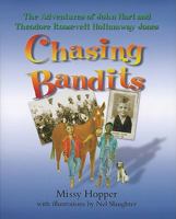 Chasing Bandits: The Adventures of John Hart and Theodore Roosevelt Hollumway Jones 1577364295 Book Cover