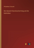 Der deutsch-französische Krieg und die Katholiken 3563131805 Book Cover