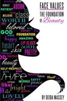 Face Values: The Foundation of Beauty 1522797637 Book Cover
