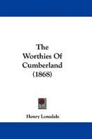 The Worthies of Cumberland 1177672863 Book Cover