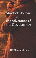 Sherlock Holmes in The Adventure of the Obsidian Key B0GNKJ1828 Book Cover