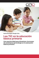 Las TIC en la educaci�n b�sica primaria 620040464X Book Cover