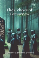 The Echoes of Tomorrow B0DWYFXBGB Book Cover