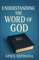 Understanding The Word Of God B0FRDD82Q8 Book Cover