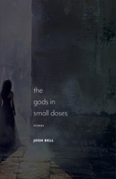 The Gods in Small Doses: Stories (Juniper Prize for Fiction) 1625349246 Book Cover