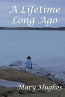 A Lifetime Long Ago 1986865142 Book Cover