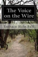 The Voice on the Wire 1421818264 Book Cover
