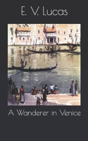 A Wanderer in Venice 1518737366 Book Cover