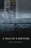 A Tale of A Refugee 1914195329 Book Cover