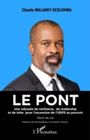 Le pont: Une odyssée de résilience, de leadership et de lutte pour l'ascension de l'UDPS au pouvoir - Récit de vie (French Edition) 2336580942 Book Cover