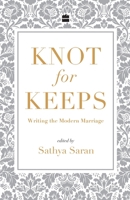 Knot for Keeps: Writing the Modern Marriage 9352779118 Book Cover