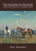 The Masters of Manton: From Alec Taylor to George Todd 0955389402 Book Cover