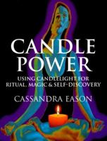 Candle Power: Using Candlelight For Ritual, Magic & Self-Discovery 0713727675 Book Cover