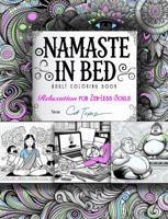 Namaste in Bed: Relaxation for Zen-Less Souls | Funny and Humorous Adult Coloring Book for Stress Relief, Relaxation, Anxiety, and Meditation (Namaste in Bed Adult Coloring Books) 1966747039 Book Cover