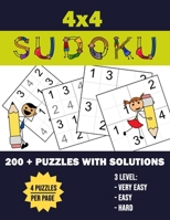 4x4 Sudoku 200 + Puzzles With Solutions 3 level: Very Easy Easy Hard: Four Puzzles Per Page - 200+ Puzzle (4x4) Very Easy To Hard Sudoku Puzzles With B08CWM743W Book Cover