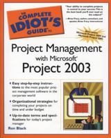 The Complete Idiot's Guide to Project Management with Microsoft Project 2003 1592573088 Book Cover