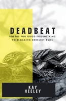 Deadbeat: Poetry for Good-For-Nothing, Freeloading, Derelict Bums 1069293105 Book Cover