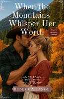 When the Mountains Whisper Her Worth (Promised Unions) 1957089695 Book Cover
