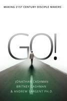 GO!: Making 21st Century Disciple Makers 1537435000 Book Cover