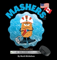 Team Spudz And The Silver Dollar: Mashers' Books B0CGMRSWG1 Book Cover