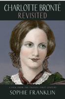 Charlotte Brontë Revisited 1910192384 Book Cover