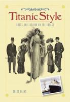 Titanic Style: Dress and Fashion on the Voyage 0953956180 Book Cover