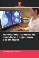 Mamografia: controlo de qualidade e segurança das imagens (Portuguese Edition) 6207670213 Book Cover