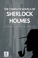 The Complete Novels of Sherlock Holmes 9361447327 Book Cover