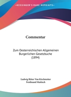 Commentar: Zum Oesterreichischen Allgemeinen Burgerlichen Gesetzbuche (1894) 1168497515 Book Cover