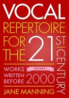 Vocal Repertoire for the Twenty-First Century, Volume 1: Works Written Before 2000 0199391025 Book Cover