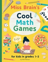Miss Brain's Cool Math Games 1694891194 Book Cover