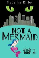 Not a Mermaid 1984261568 Book Cover