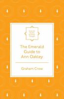 The Emerald Guide to Ann Oakley (Emerald Guides to Social Thought) 1800715641 Book Cover