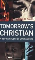 Tomorrow's Christian: A New Framework for Christian Living 1903816971 Book Cover