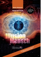 Illusion Mensch: Du bist mehr als Dein Körper 3347255380 Book Cover