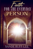 Faith for the Everyday Person 1794713913 Book Cover