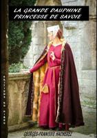 LA GRANDE DAUPHINE BEATRICE DE FAUCIGNY PRINCESSE DE SAVOIE (French Edition) B07SBCK45G Book Cover