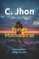 Frases motivadoras: Que podrán dirigir tu vida B088T7TCLY Book Cover