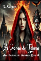 A Coroa de Thalyria (As Crônicas de Thalia) (Portuguese Edition) B0F24LHSGD Book Cover