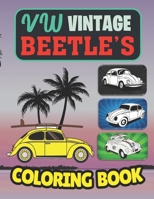 VW Beetle's : Coloring book: A collection of old & modern VW’s beetle cars B093QKYKYT Book Cover