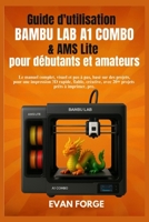 Le manuel complet, visuel et pas à pas, basé sur des projets, pour une impression 3D rapide,: Le manuel complet, visuel et pas à pas, basé sur des ... prêts à imprimer, pro. (French Edition) B0GHJSTKBH Book Cover