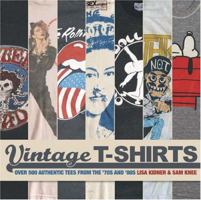 Vintage T-Shirts: MORE THAN 500 AUTHENTIC TEES FROM THE '70S AND '80S 0061144622 Book Cover