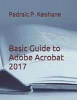 Basic Guide to Adobe Acrobat 2017 109188305X Book Cover