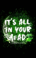 It's All In Your Head (Circle of the Moon) B08JDTKF8N Book Cover