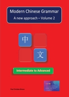 Modern Chinese Grammar: A new approach - Volume 2 1909601012 Book Cover