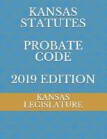 Kansas Statutes Probate Code 2019 Edition 1093800836 Book Cover