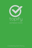 The Topify Method - Green Edition Vol 7: A Quarterly System for Clarity, Focus, and Execution 1763896862 Book Cover