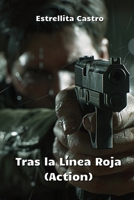 Tras la Línea Roja (Action) (Spanish Edition) B0DQ9GJDP2 Book Cover