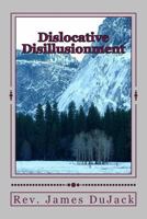 Dislocative Disillusionment 0615697712 Book Cover